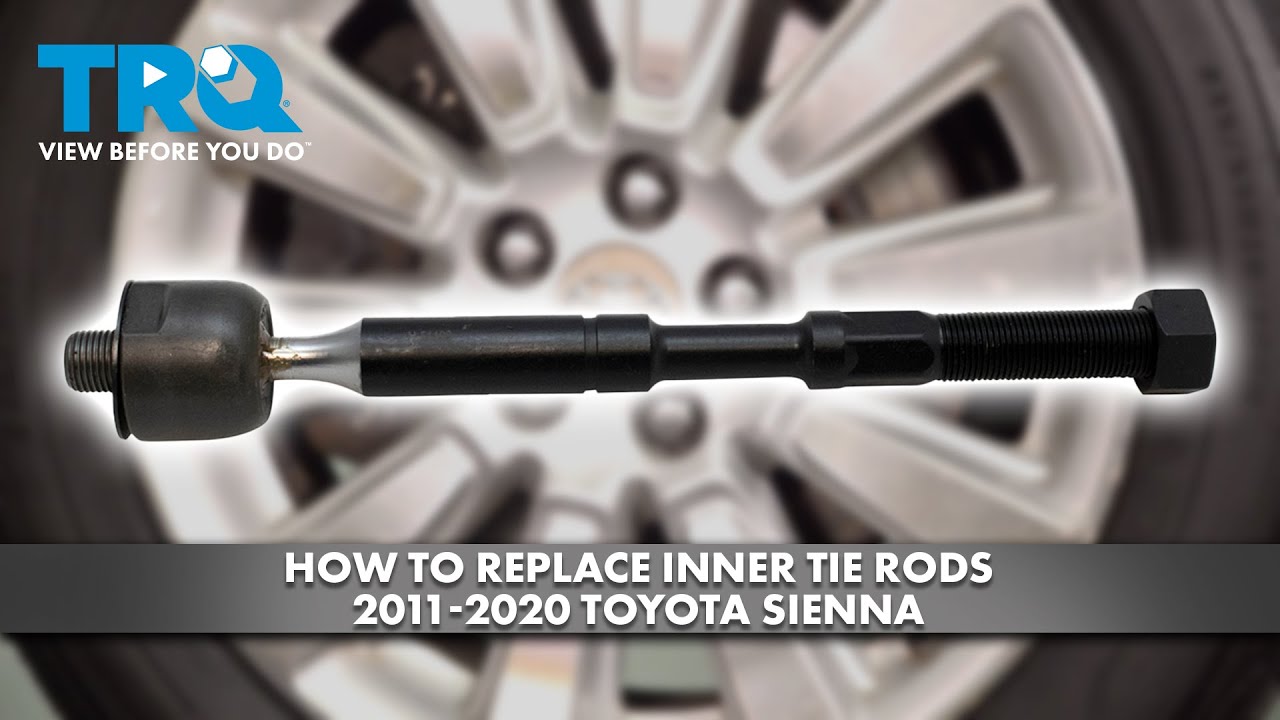 How to Replace Inner Tie Rods 20112020 Toyota Sienna 1A Auto