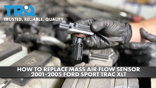 How to Replace Mass Air Flow Sensor 2001-2005 Ford Sport Trac XLT 1A Auto