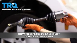 How To Replace CV Axle Shaft 2006-2011 Chevrolet HHR 1A Auto