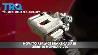 How to Replace Brake Caliper 2006-10 Honda Civic 1A Auto