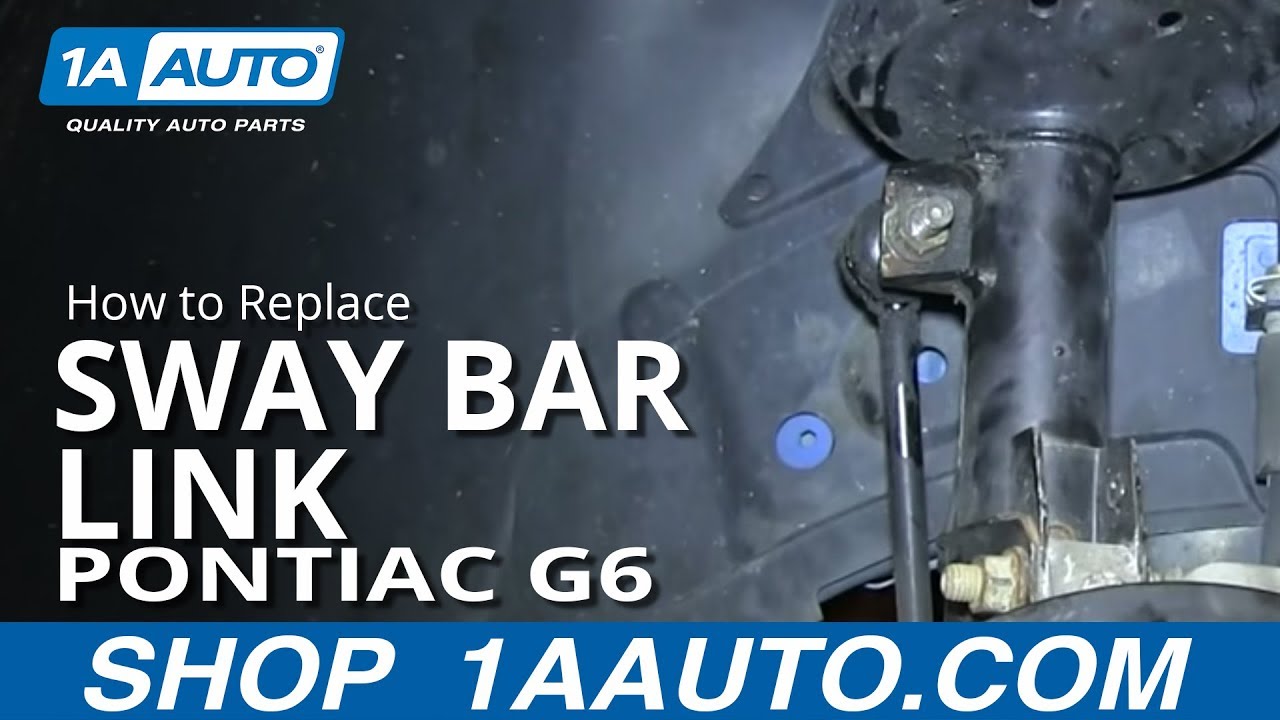 How to Replace Sway Bar Link 200510 Pontiac G6 1A Auto