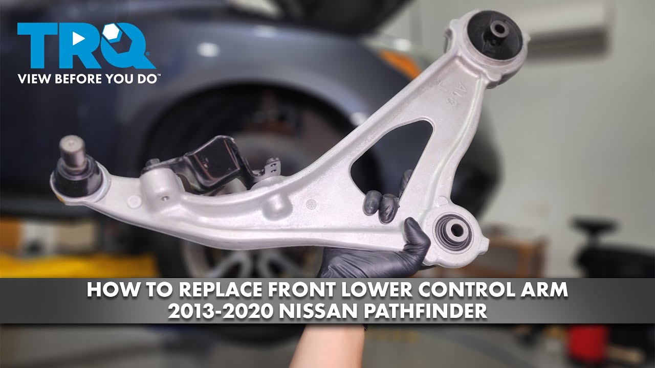 How to Replace Front Lower Control Arms 20132020 Nissan Pathfinder