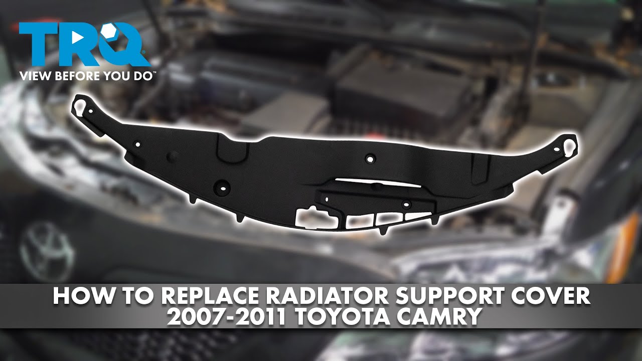 How to Replace Radiator Support Cover 2007-2011 Toyota Camry | 1A Auto