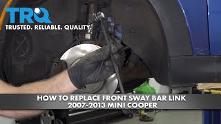 How to Replace Front Sway Bar Link 2007-2013 Mini Cooper 1A Auto