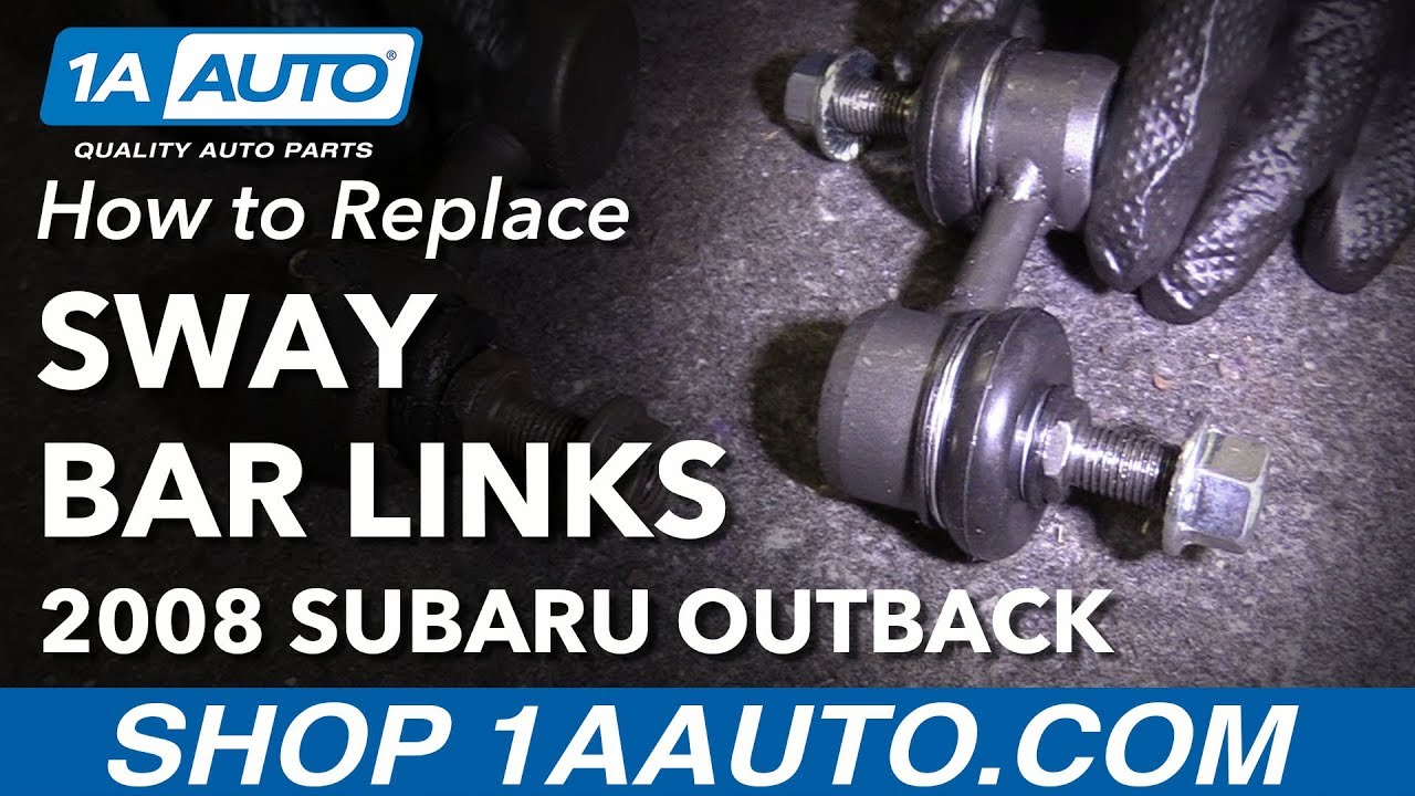 How to Replace Front Sway Bar Links 0509 Subaru Outback 1A Auto