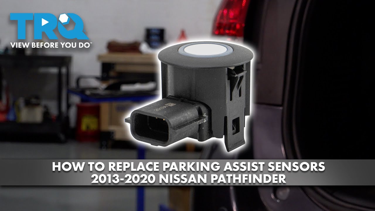 How to Replace Parking Assist Sensors 20132020 Nissan Pathfinder 1A Auto