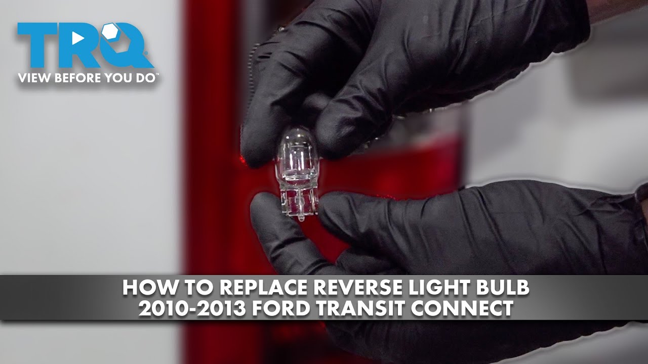 How to Replace Reverse Light Bulb 20102013 Ford Transit Connect 1A Auto