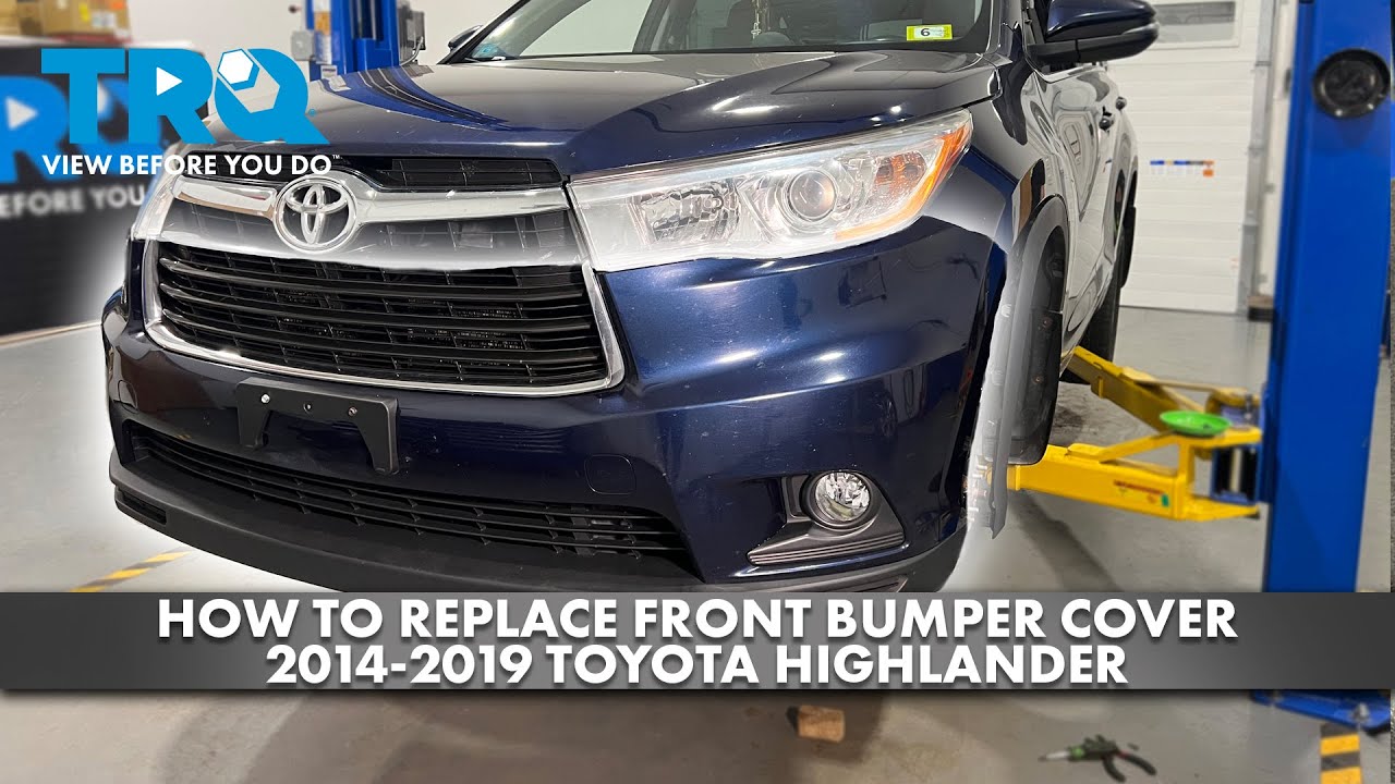 How to Replace Front Bumper Cover 20142019 Toyota Highlander 1A Auto