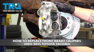 How to Replace Front Brake Calipers 2005-2015 Toyota Tacoma 1A Auto