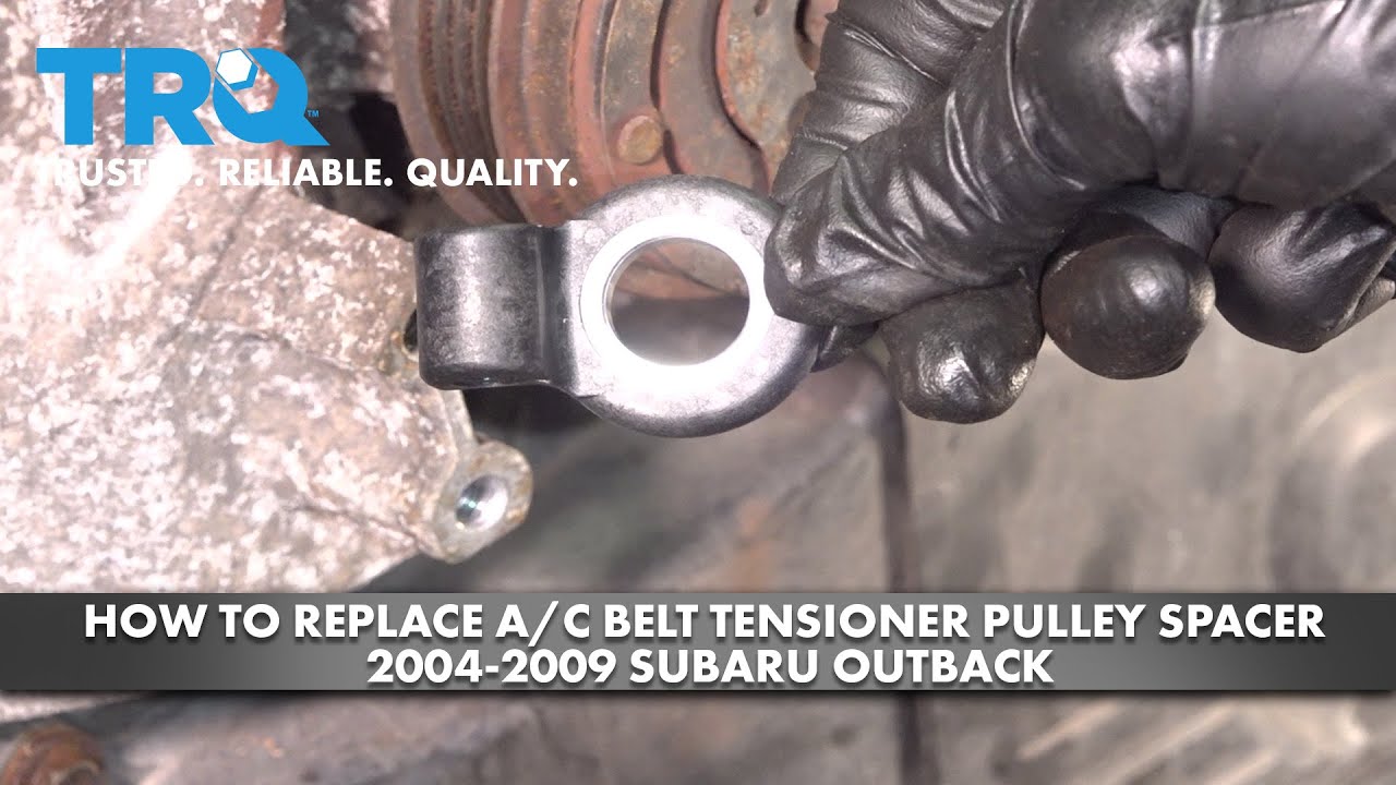 How to Replace AC Belt Tensioner Pulley Spacer 20042009 Subaru Outback