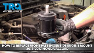 How to Replace Front Left Engine Mount 2013-2017 Honda Accord 1A Auto