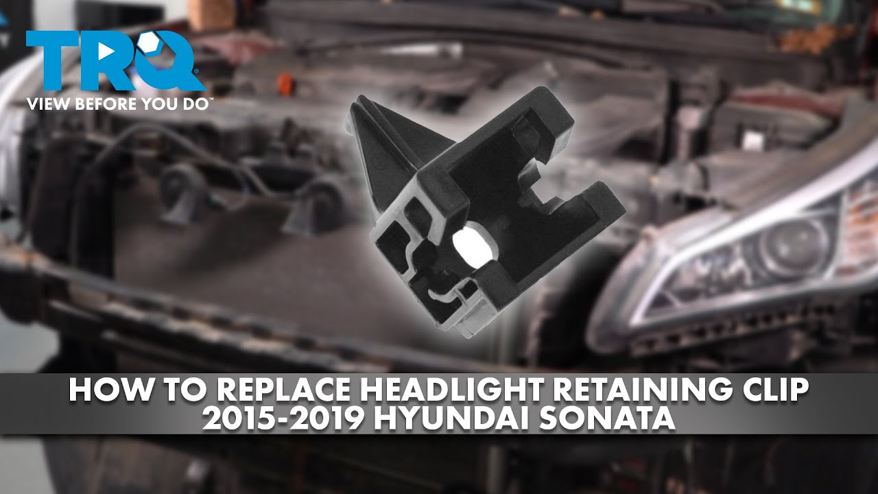 How to Replace Headlight Retaining Clip 2015-2019 Hyundai Sonata | 1A Auto