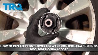 How to Replace Front Lower Forward Control Arm Bushings 2003-2007 Honda ...