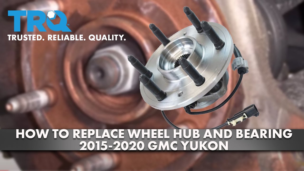 How to Replace Wheel Hub Bearing 201520 GMC Yukon 1A Auto