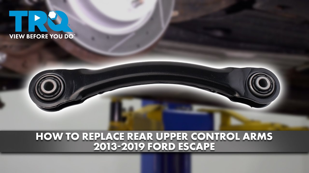 How to Replace Rear Upper Control Arms 2013-2019 Ford Escape | 1A Auto