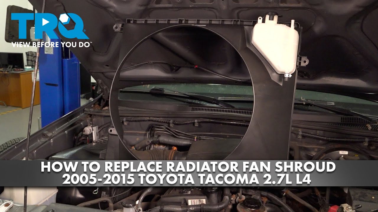 How to Replace Radiator Fan Shroud 20052015 Toyota 27L L4 1A Auto