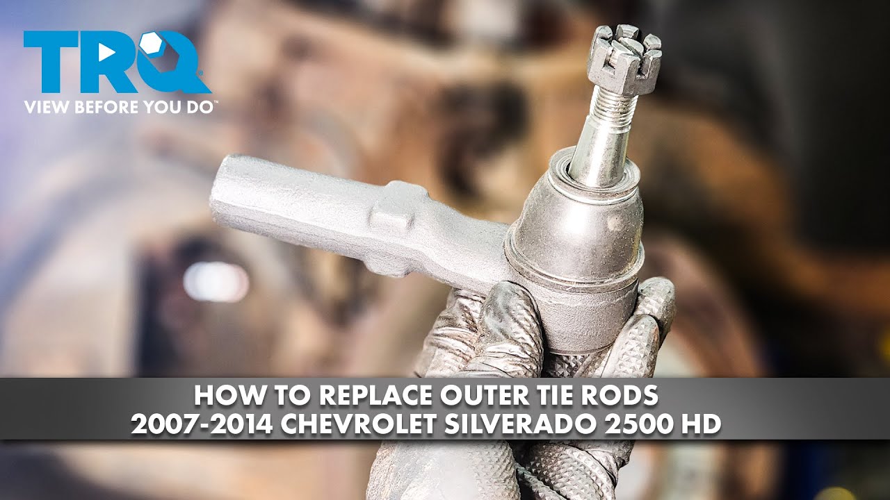 How to Replace Outer Tie Rods 20072014 Chevrolet Silverado 2500 HD