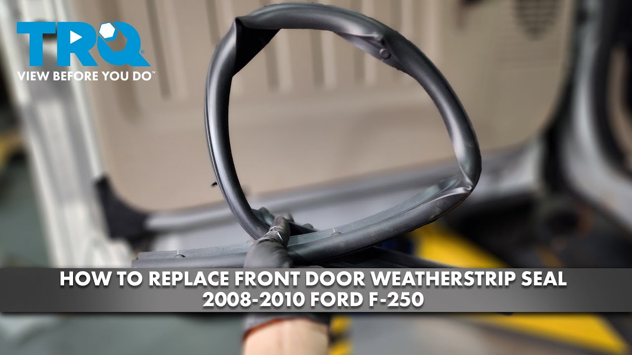 How to Replace Front Door Mounted Weatherstrip Seal 20082010 Ford F