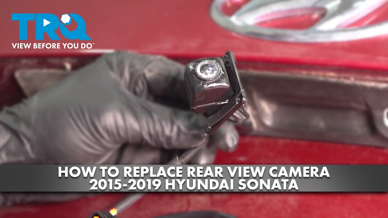 How to Replace Rear View Camera 20152019 Hyundai Sonata 1A Auto