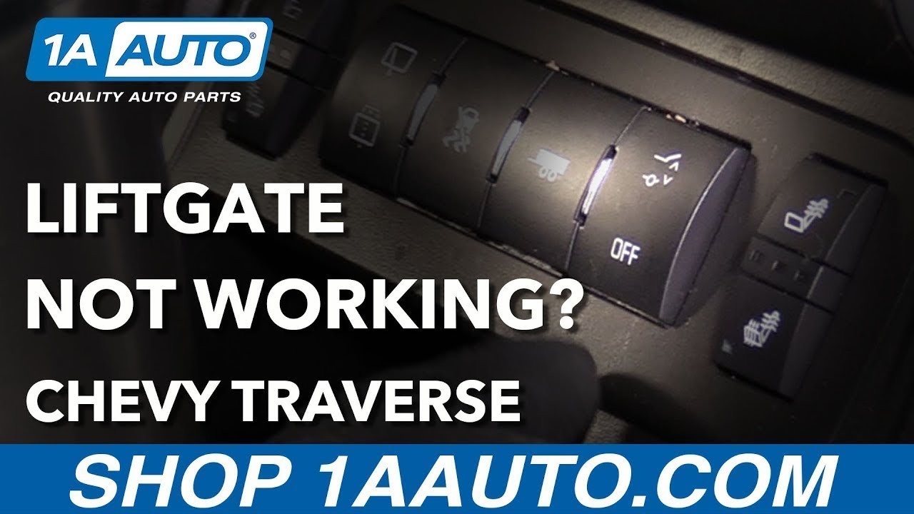 How to Fix a Liftgate Not Working 200716 Chevy Traverse 1A Auto
