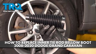 How to Replace Inner Tie Rod Bellow Boots 2008-2020 Dodge Grand Caravan
